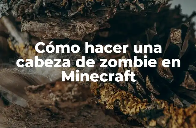 Cómo Hacer una Cabeza de Zombie en Minecraft