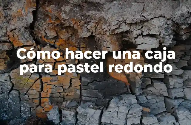 Cómo Hacer una Caja para Pastel Redondo