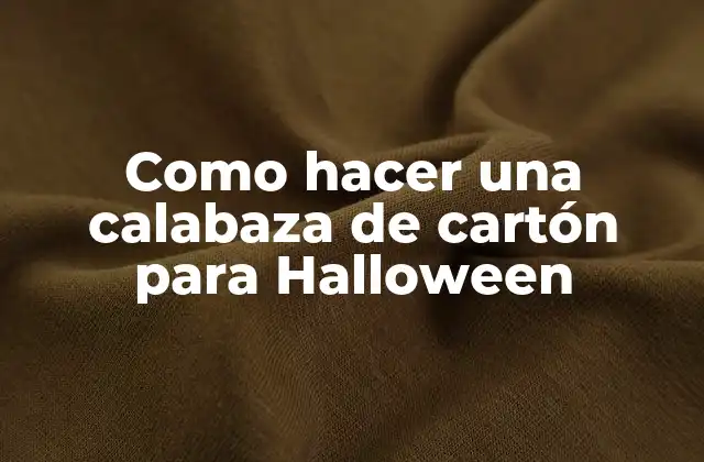 Como Hacer una Calabaza de Cartón para Halloween