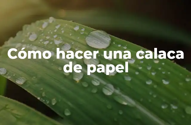 Cómo Hacer una Calaca de Papel