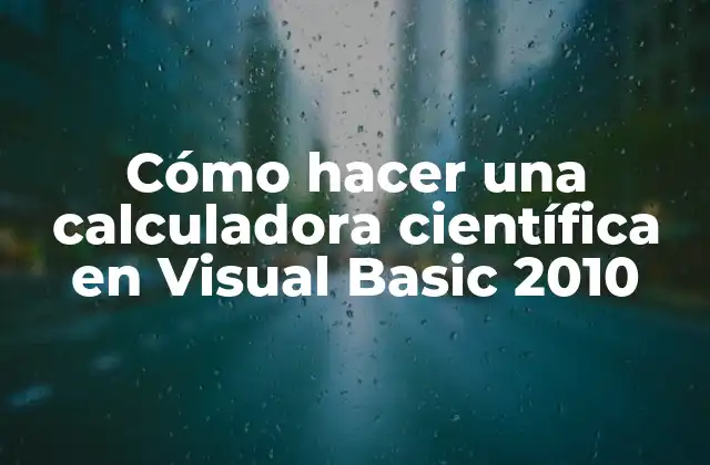 Cómo Hacer una Calculadora Científica en Visual Basic 2010 2 Cómo hacer una calculadora científica en Visual Basic 2010