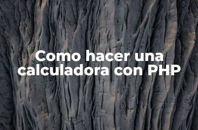 Como Hacer una Calculadora con Php
