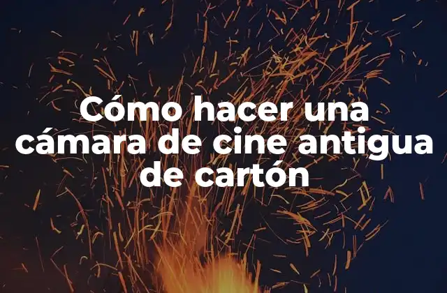 Cómo Hacer una Cámara de Cine Antigua de Cartón