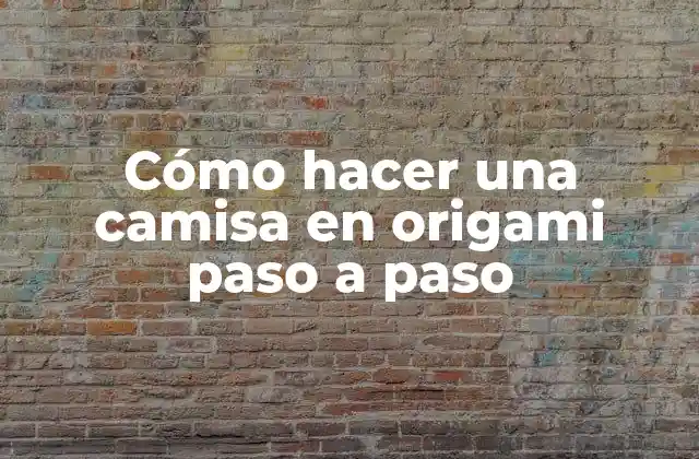 Cómo Hacer una Camisa en Origami Paso a Paso 2 ¿Qué es el origami y cómo se relaciona con la creación de una camisa?