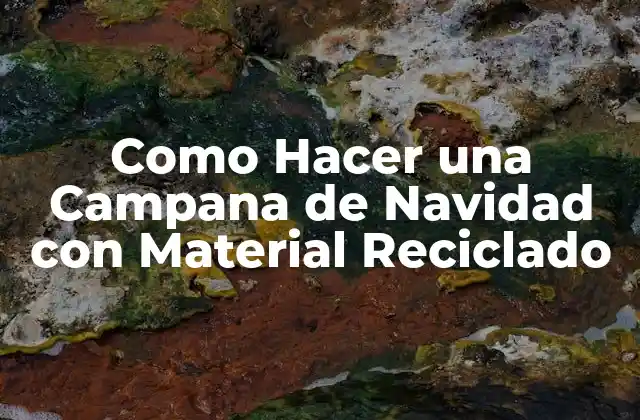 Como Hacer una Campana de Navidad con Material Reciclado