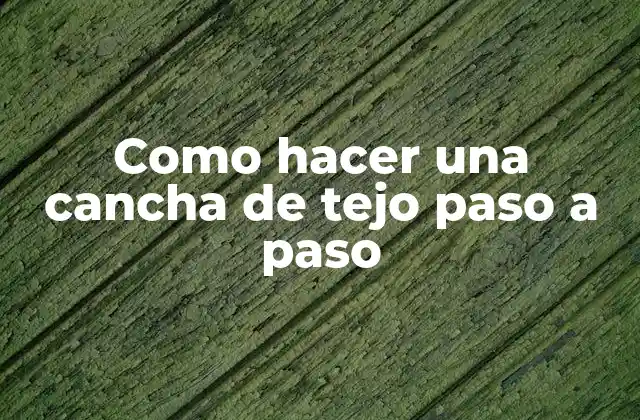 Como Hacer una Cancha de Tejo Paso a Paso