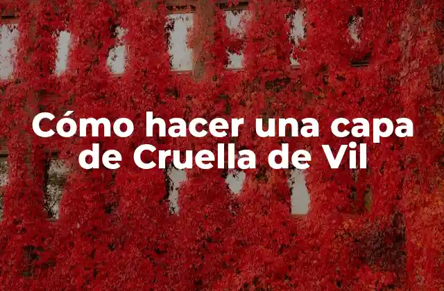 Cómo Hacer una Capa de Cruella de Vil
