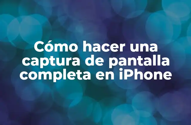 Cómo Hacer una Captura de Pantalla Completa en Iphone