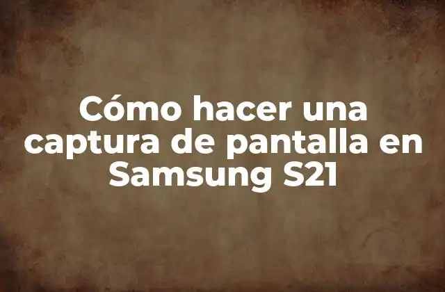 Cómo Hacer una Captura de Pantalla en Samsung S21 2 Cómo hacer una captura de pantalla en Samsung S21