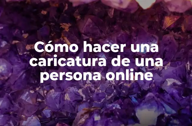 Cómo Hacer una Caricatura de una Persona Online