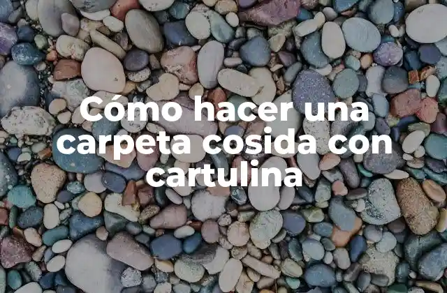 Cómo Hacer una Carpeta Cosida con Cartulina