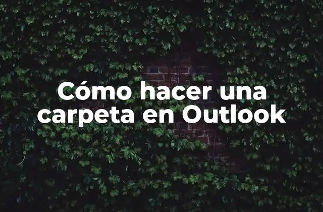 Cómo Hacer una Carpeta en Outlook