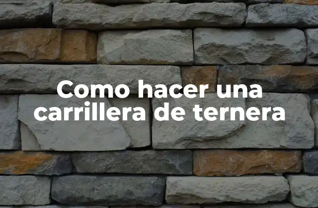 Como Hacer una Carrillera de Ternera 2 ¿Qué es una carrillera de ternera?