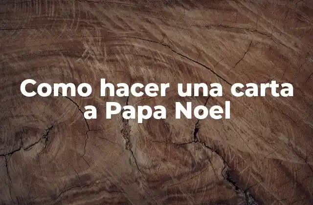 Como Hacer una Carta a Papa Noel