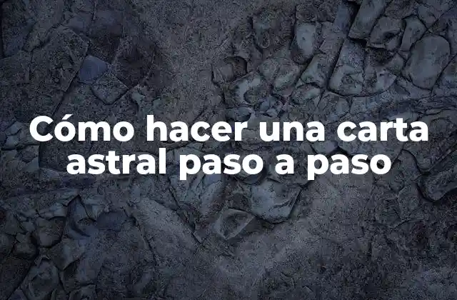¿Qué es una carta astral y para qué sirve?