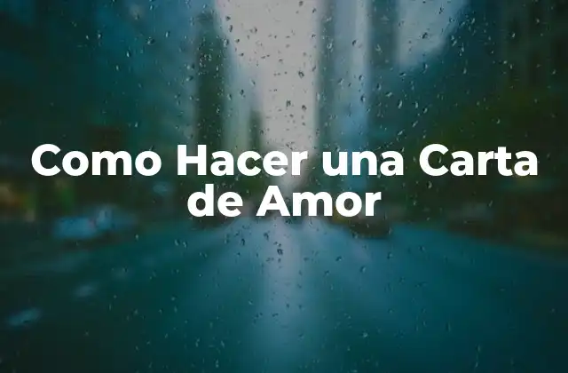 ¿Qué es una Carta de Amor?
