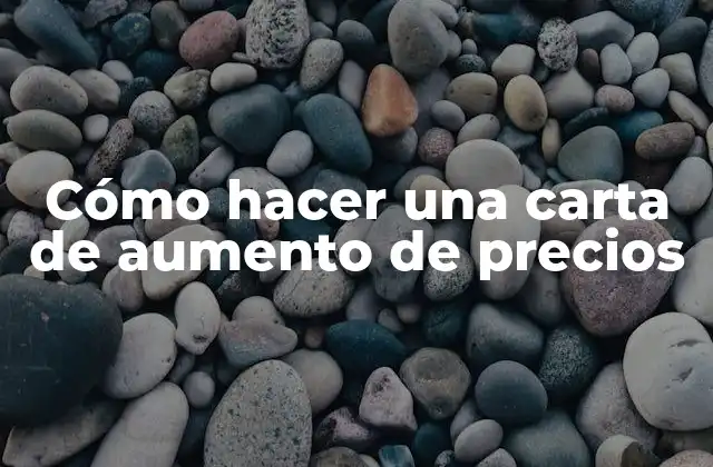 Cómo Hacer una Carta de Aumento de Precios 2 Cómo hacer una carta de aumento de precios