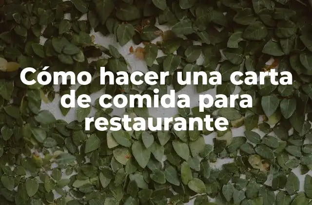 Cómo Hacer una Carta de Comida para Restaurante