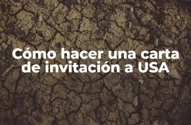 Cómo Hacer una Carta de Invitación a Usa