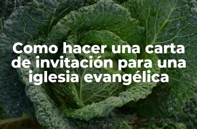 Como Hacer una Carta de Invitación para una Iglesia Evangélica