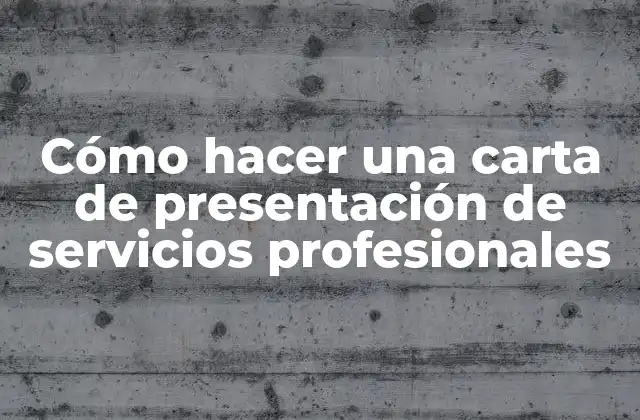 Cómo Hacer una Carta de Presentación de Servicios Profesionales