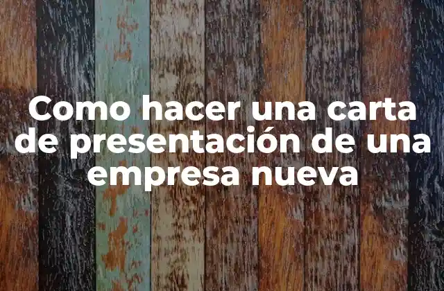 Como Hacer una Carta de Presentación de una Empresa Nueva
