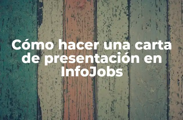 Cómo Hacer una Carta de Presentación en Infojobs