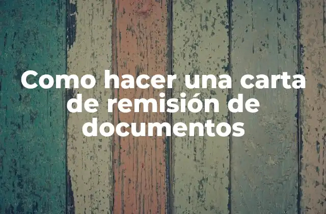 Como Hacer una Carta de Remisión de Documentos