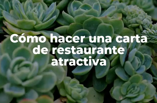 Cómo Hacer una Carta de Restaurante Atractiva