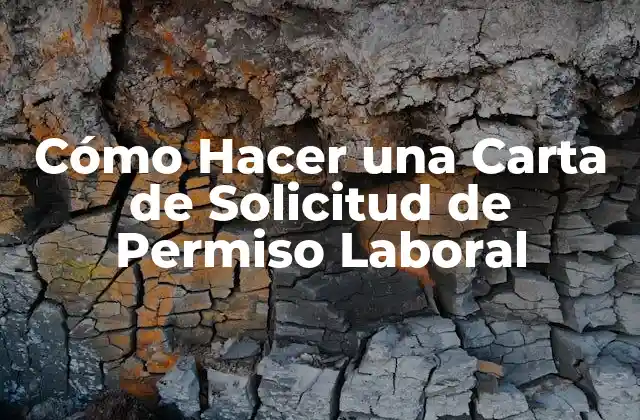Cómo Hacer una Carta de Solicitud de Permiso Laboral