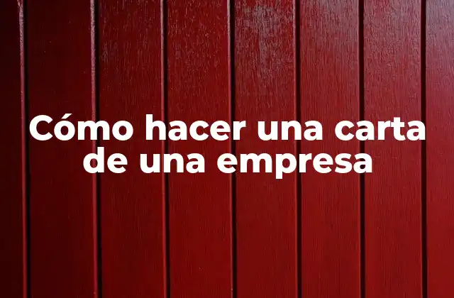 Cómo Hacer una Carta de una Empresa