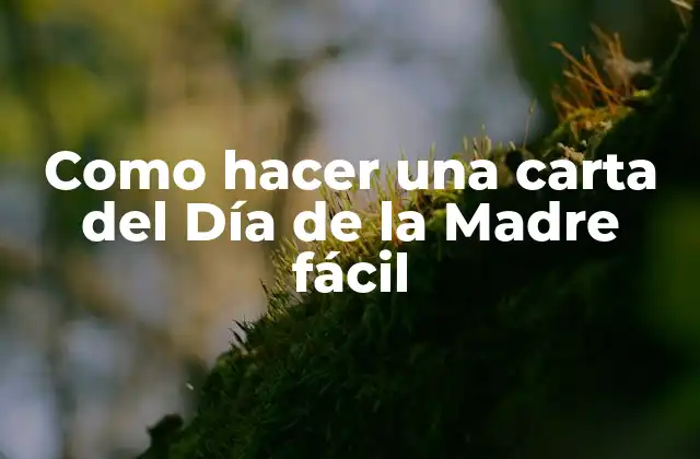 Como Hacer una Carta Del Día de la Madre Fácil