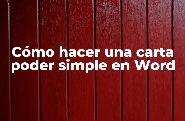 ¿Qué es una carta poder simple en Word?