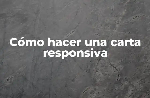 Cómo Hacer una Carta Responsiva