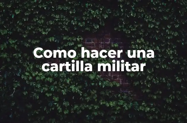 Como Hacer una Cartilla Militar