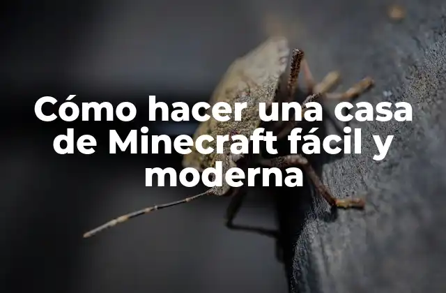 Cómo Hacer una Casa de Minecraft Fácil y Moderna