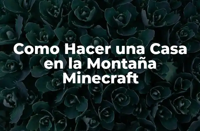 Como Hacer una Casa en la Montaña Minecraft