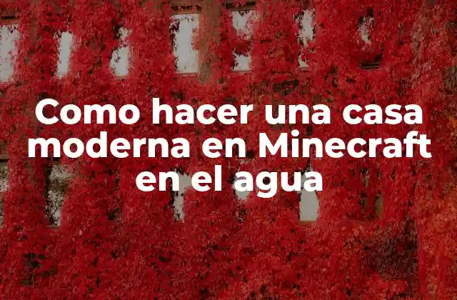 Como Hacer una Casa Moderna en Minecraft en el Agua