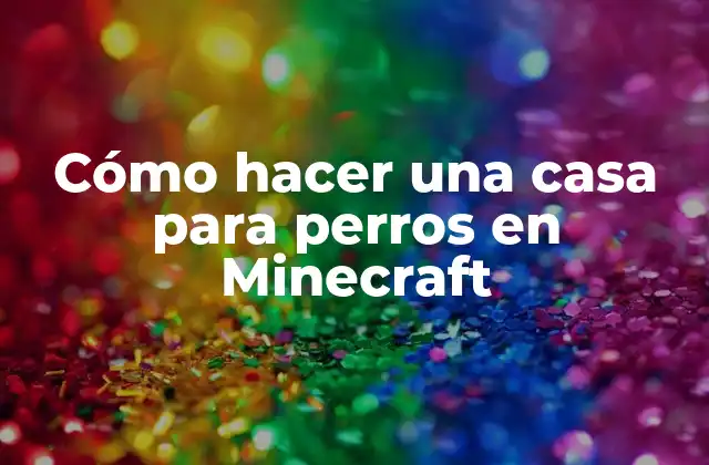Cómo Hacer una Casa para Perros en Minecraft