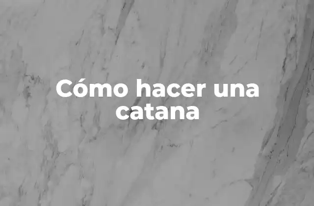 Cómo Hacer una Catana