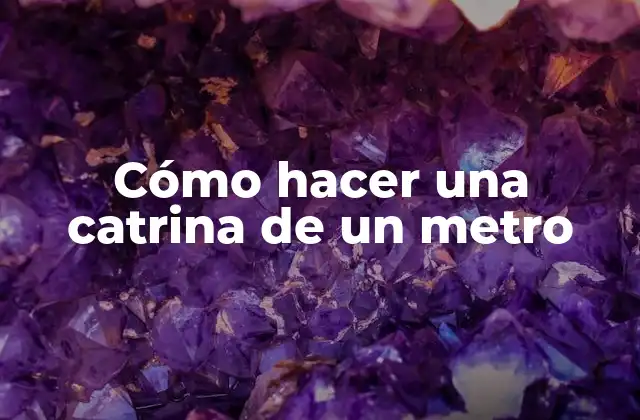 Cómo Hacer una Catrina de un Metro