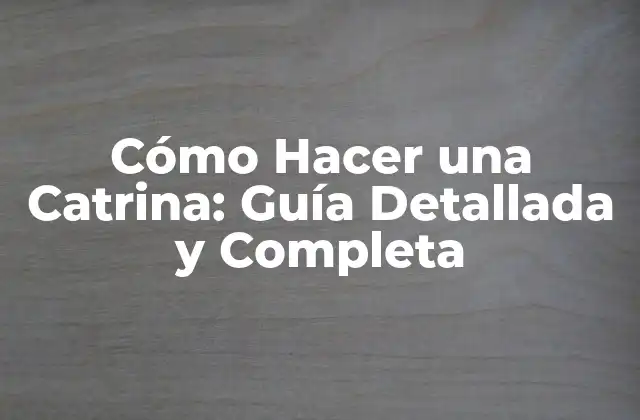 Orígenes y Significado de la Catrina