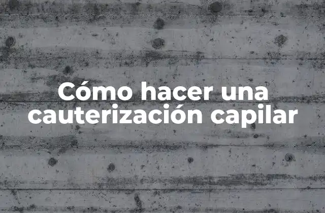 Cómo Hacer una Cauterización Capilar