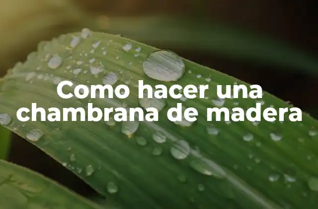 Como Hacer una Chambrana de Madera