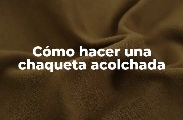 Cómo Hacer una Chaqueta Acolchada 2 Cómo hacer una chaqueta acolchada