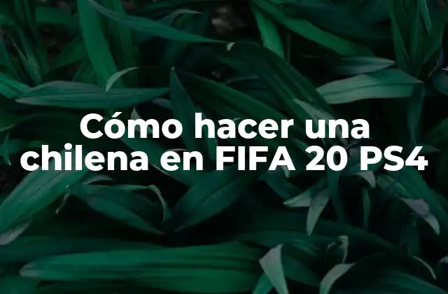 Cómo Hacer una Chilena en Fifa 20 Ps4