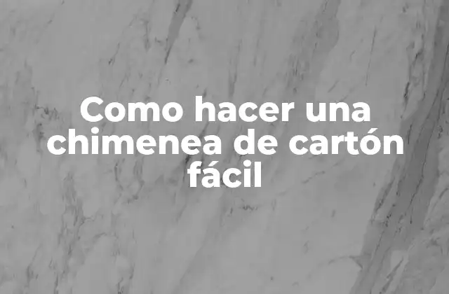 Como Hacer una Chimenea de Cartón Fácil