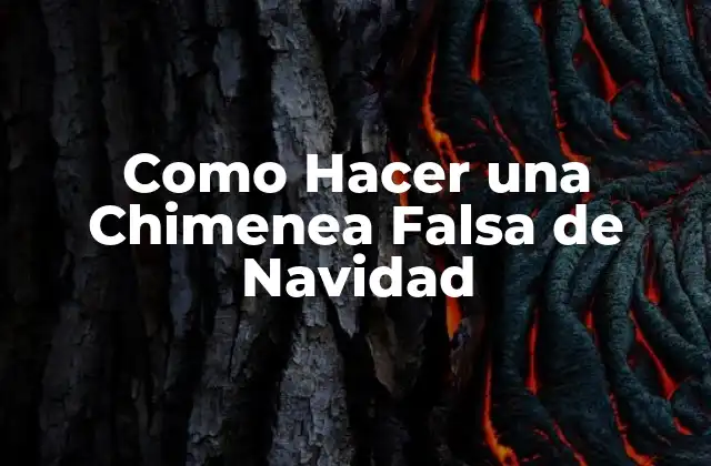 Como Hacer una Chimenea Falsa de Navidad