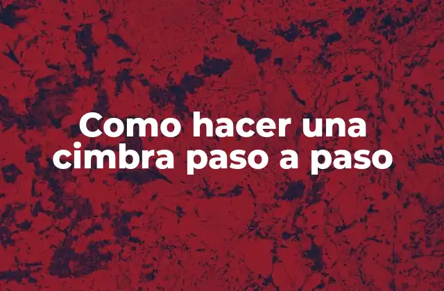 Como Hacer una Cimbra Paso a Paso