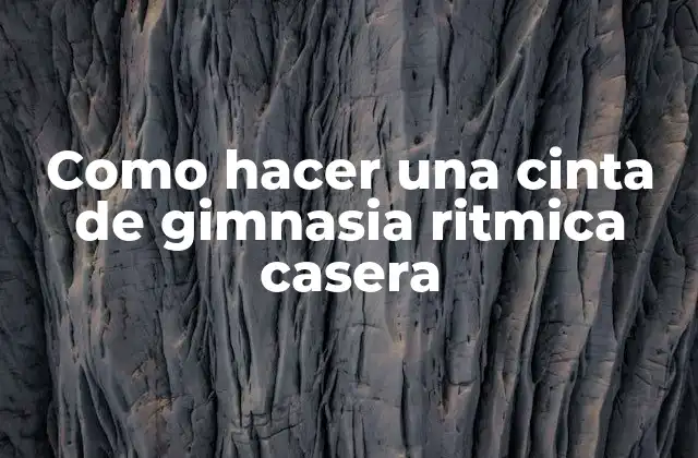 Como Hacer una Cinta de Gimnasia Ritmica Casera